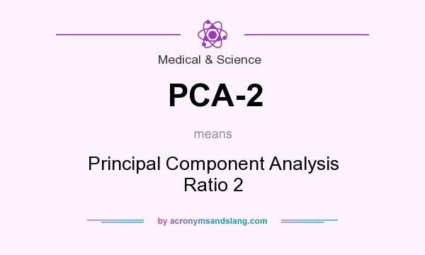 What does PCA-2 mean? It stands for Principal Component Analysis Ratio 2