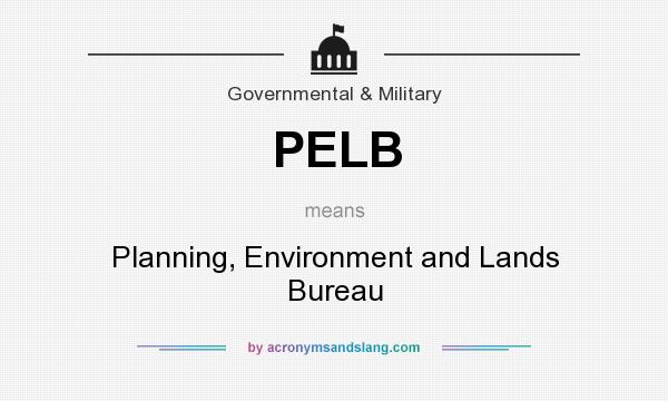 What does PELB mean? It stands for Planning, Environment and Lands Bureau