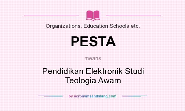 What does PESTA mean? It stands for Pendidikan Elektronik Studi Teologia Awam