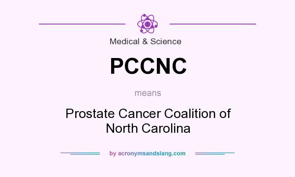 What does PCCNC mean? It stands for Prostate Cancer Coalition of North Carolina