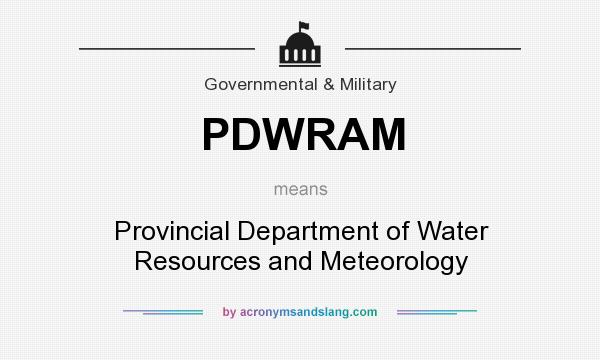What does PDWRAM mean? It stands for Provincial Department of Water Resources and Meteorology