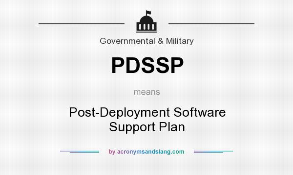What does PDSSP mean? It stands for Post-Deployment Software Support Plan