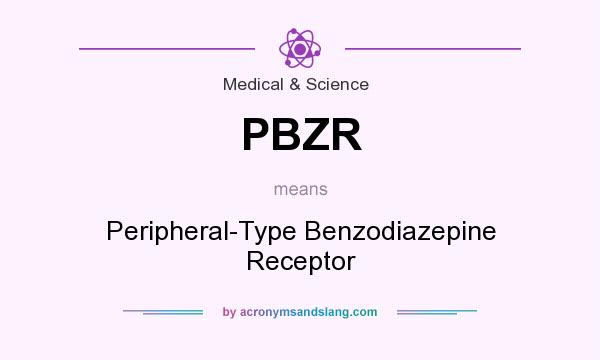 What does PBZR mean? It stands for Peripheral-Type Benzodiazepine Receptor
