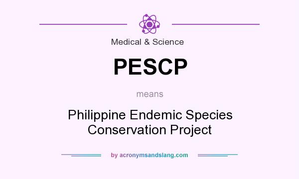 What does PESCP mean? It stands for Philippine Endemic Species Conservation Project