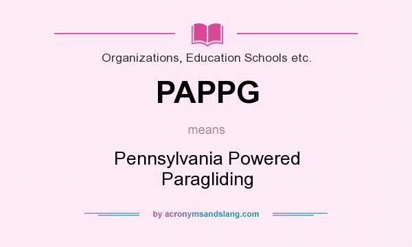 What does PAPPG mean? It stands for Pennsylvania Powered Paragliding