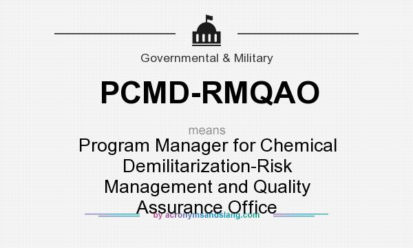 What does PCMD-RMQAO mean? It stands for Program Manager for Chemical Demilitarization-Risk Management and Quality Assurance Office