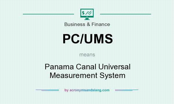 What does PC/UMS mean? It stands for Panama Canal Universal Measurement System