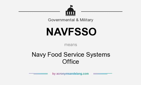What does NAVFSSO mean? It stands for Navy Food Service Systems Office