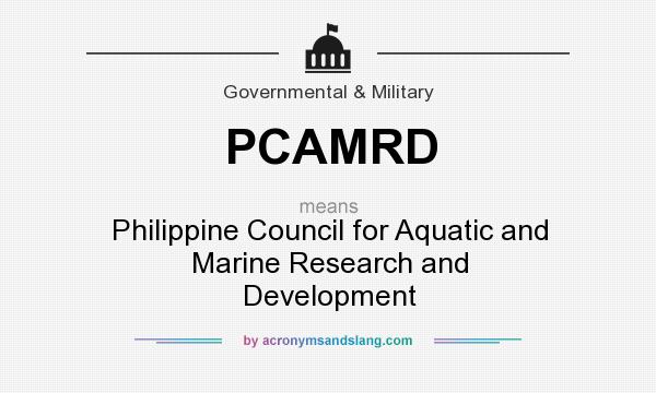 What does PCAMRD mean? It stands for Philippine Council for Aquatic and Marine Research and Development