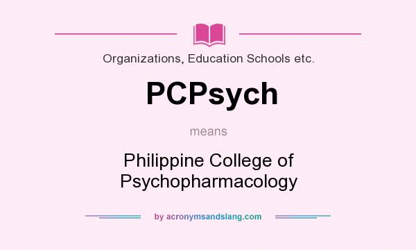 What does PCPsych mean? It stands for Philippine College of Psychopharmacology