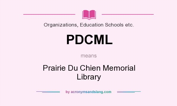 What does PDCML mean? It stands for Prairie Du Chien Memorial Library
