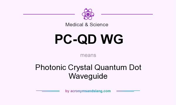 What does PC-QD WG mean? It stands for Photonic Crystal Quantum Dot Waveguide
