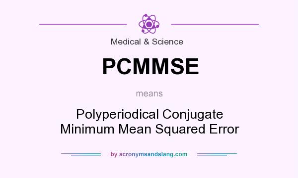 What does PCMMSE mean? It stands for Polyperiodical Conjugate Minimum Mean Squared Error