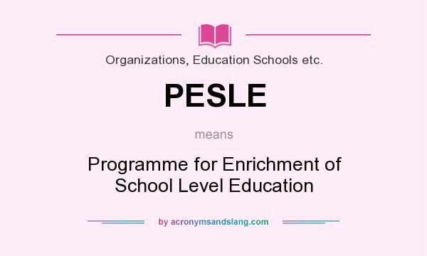 What does PESLE mean? It stands for Programme for Enrichment of School Level Education