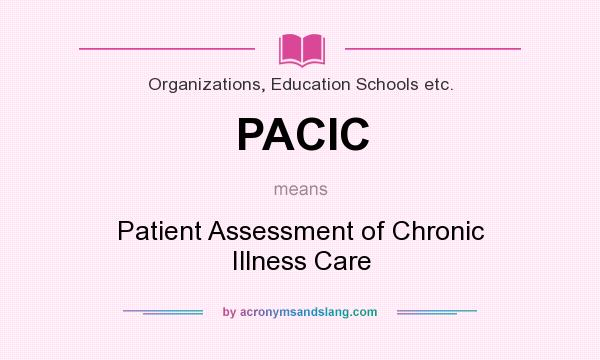 What does PACIC mean? It stands for Patient Assessment of Chronic Illness Care