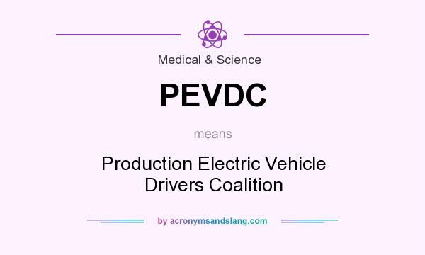 What does PEVDC mean? It stands for Production Electric Vehicle Drivers Coalition