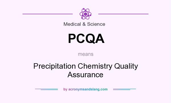 What does PCQA mean? It stands for Precipitation Chemistry Quality Assurance