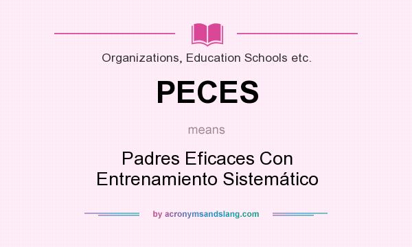 What does PECES mean? It stands for Padres Eficaces Con Entrenamiento Sistemático