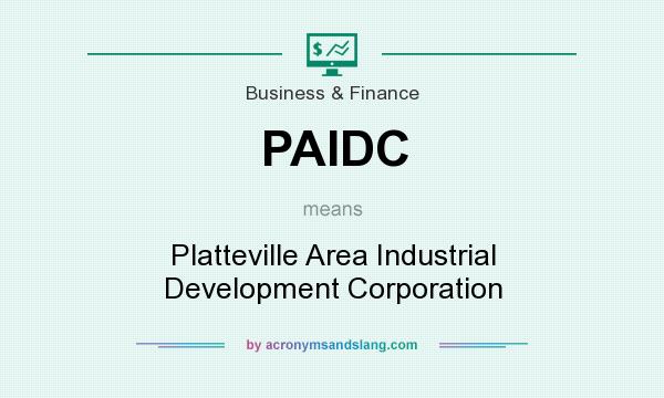 What does PAIDC mean? It stands for Platteville Area Industrial Development Corporation