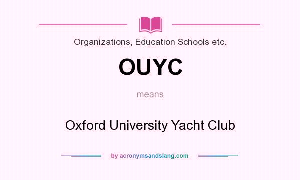 What does OUYC mean? It stands for Oxford University Yacht Club