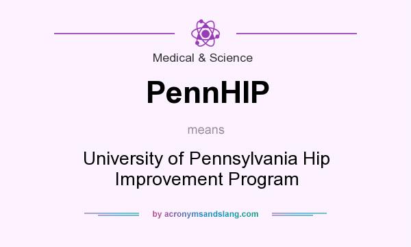 What does PennHIP mean? It stands for University of Pennsylvania Hip Improvement Program