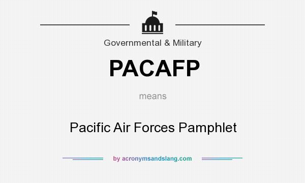 What does PACAFP mean? It stands for Pacific Air Forces Pamphlet