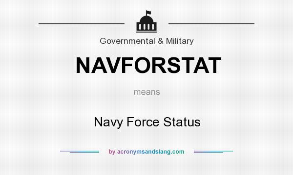 What does NAVFORSTAT mean? It stands for Navy Force Status