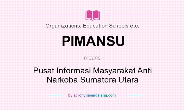 What does PIMANSU mean? It stands for Pusat Informasi Masyarakat Anti Narkoba Sumatera Utara