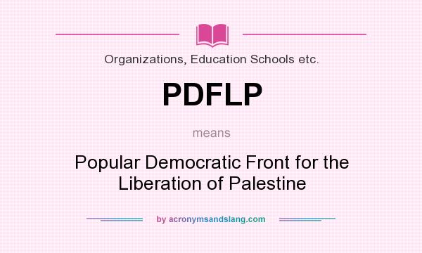 What does PDFLP mean? It stands for Popular Democratic Front for the Liberation of Palestine