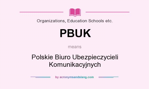 What does PBUK mean? It stands for Polskie Biuro Ubezpieczycieli Komunikacyjnych