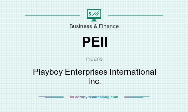 What does PEII mean? It stands for Playboy Enterprises International Inc.