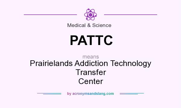 What does PATTC mean? It stands for Prairielands Addiction Technology Transfer Center