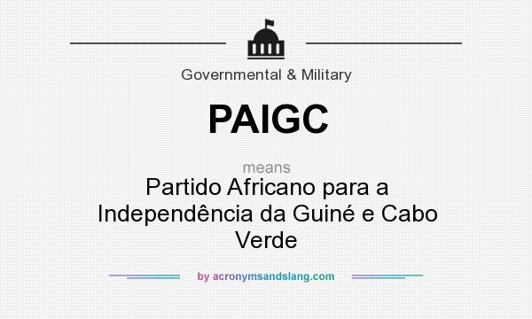 What does PAIGC mean? It stands for Partido Africano para a Independência da Guiné e Cabo Verde