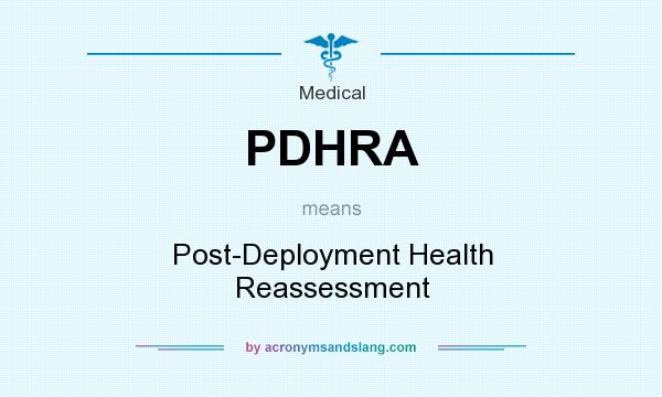 What does PDHRA mean? It stands for Post-Deployment Health Reassessment