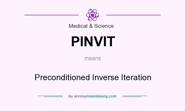 What does PINVIT mean? It stands for Preconditioned Inverse Iteration