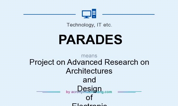 What does PARADES mean? It stands for Project on Advanced Research on Architectures and Design of Electronic Systems