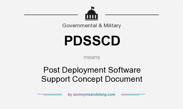 What does PDSSCD mean? It stands for Post Deployment Software Support Concept Document