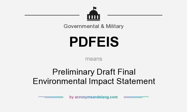 What does PDFEIS mean? It stands for Preliminary Draft Final Environmental Impact Statement