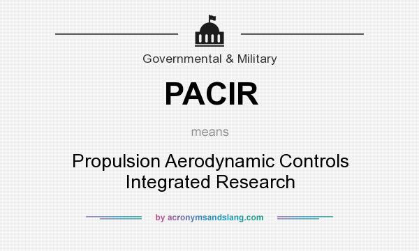 What does PACIR mean? It stands for Propulsion Aerodynamic Controls Integrated Research