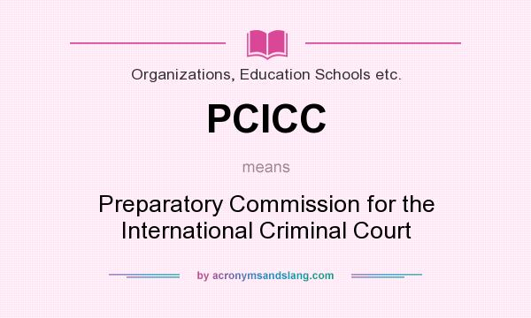 What does PCICC mean? It stands for Preparatory Commission for the International Criminal Court