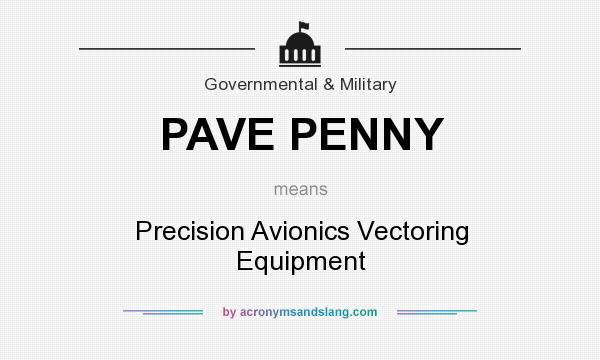 What does PAVE PENNY mean? It stands for Precision Avionics Vectoring Equipment