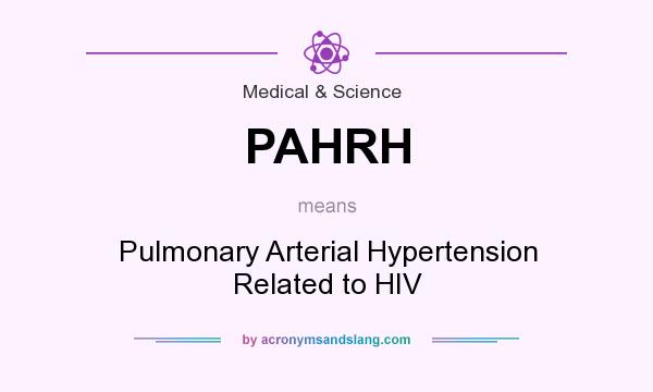 What does PAHRH mean? It stands for Pulmonary Arterial Hypertension Related to HIV