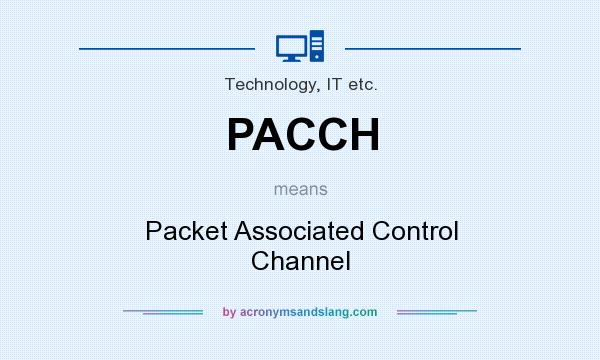 What does PACCH mean? It stands for Packet Associated Control Channel