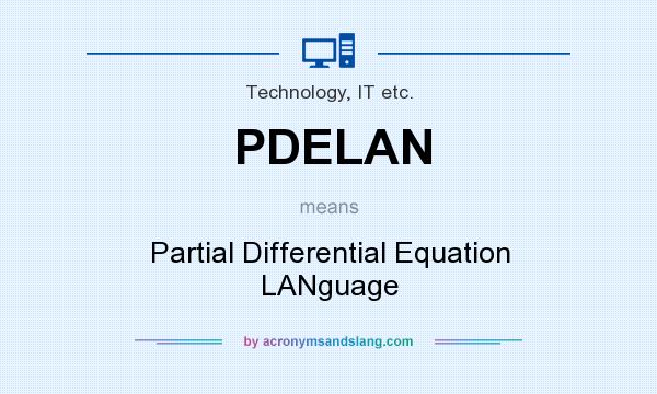 What does PDELAN mean? It stands for Partial Differential Equation LANguage