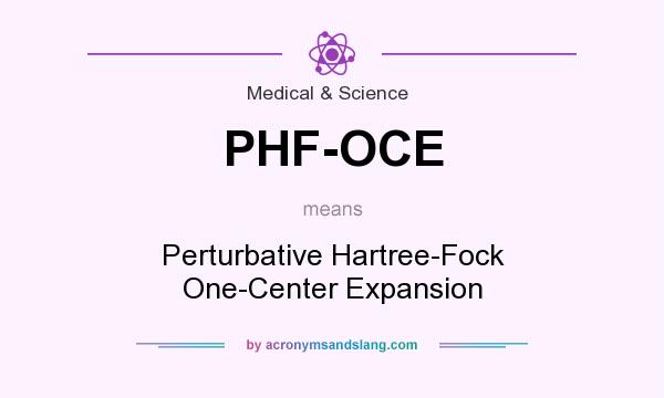 What does PHF-OCE mean? It stands for Perturbative Hartree-Fock One-Center Expansion