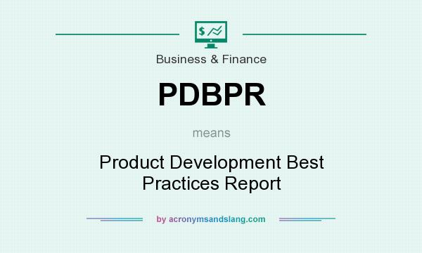 What does PDBPR mean? It stands for Product Development Best Practices Report