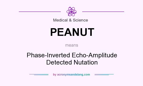 What does PEANUT mean? It stands for Phase-Inverted Echo-Amplitude Detected Nutation