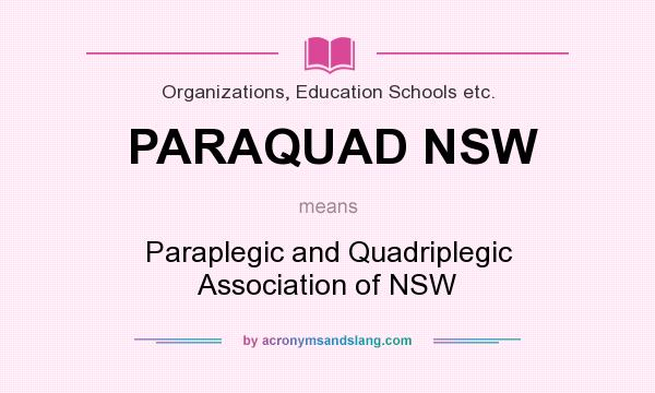 What does PARAQUAD NSW mean? It stands for Paraplegic and Quadriplegic Association of NSW