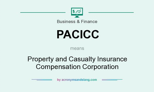 What does PACICC mean? It stands for Property and Casualty Insurance Compensation Corporation