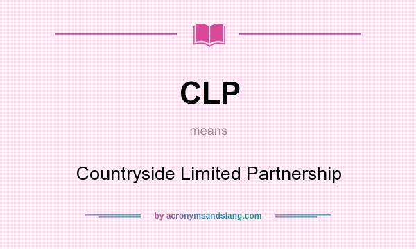 What does CLP mean? It stands for Countryside Limited Partnership